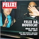 Felix Da Housecat - What Does It Feel Like?